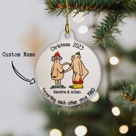Supporting Each Other Since Ornament - Funny Christmas Ornament