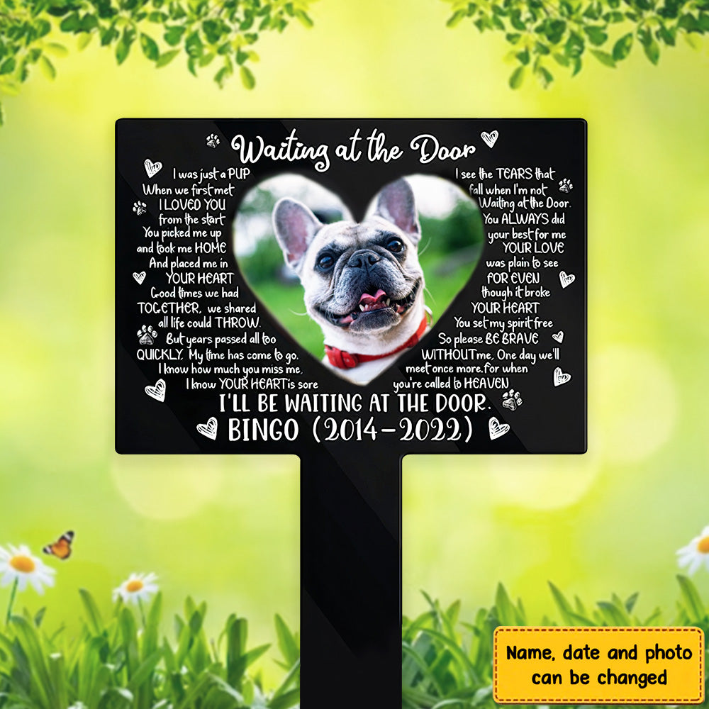 I'll Be Waiting At The Door Garden Stake - Personalized Custom Acrylic Garden Stake for Loss of Dogs and Cats