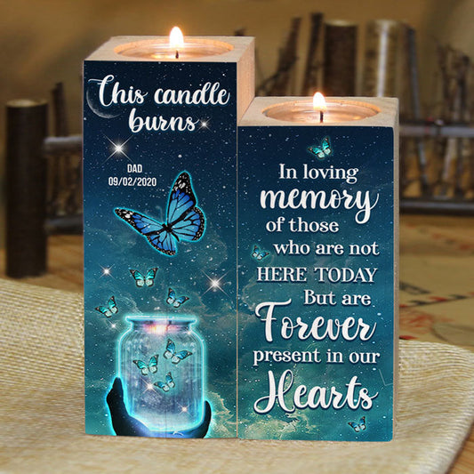 You're Not Here Today But Are Forever Present In Our Hearts - Personalized Candle Holder
