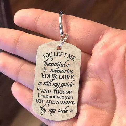 You Left Me Beautiful Memories & Your Love Is Still My Guide - Upload Image, Personalized Keychain