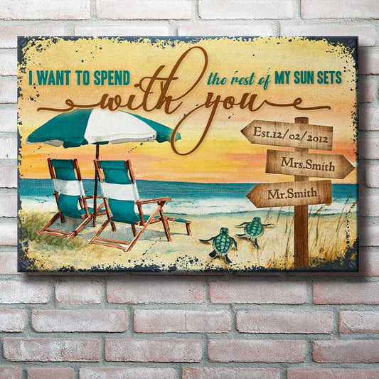 I Want To Spend The Rest Of My Sun Sets With You - Personalized Metal Sign