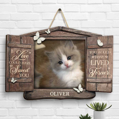 You Would Have Lived Forever, Open Window - Upload Image, Personalized Shaped Wood Sign
