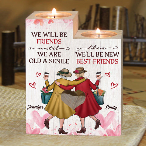 We Will Be Friends Until We Are Old & Senile - Gift For Bestie - Personalized Candle Holder