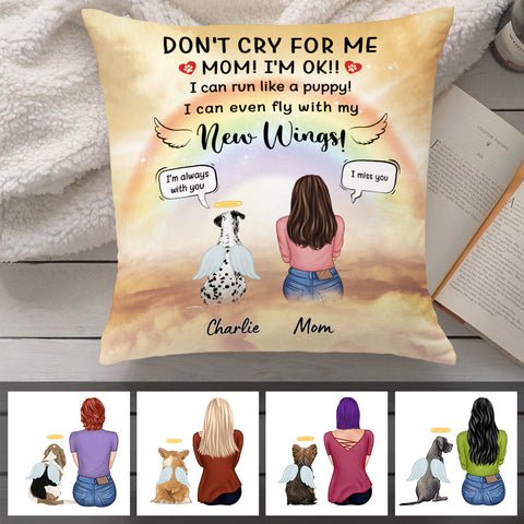 Don't Cry For Me - I Can Run Like A Puppy - I Can Even Fly With My New Wings - Personalized Pillow (Insert Included)