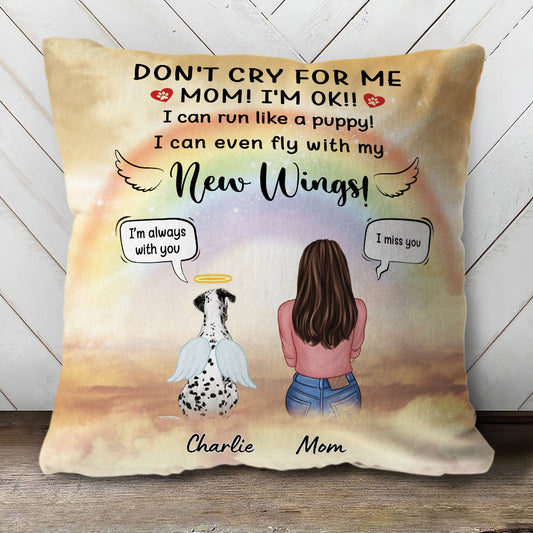 Don't Cry For Me - I Can Run Like A Puppy - I Can Even Fly With My New Wings - Personalized Pillow (Insert Included)