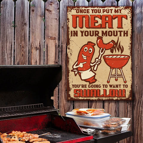 Swallow My Meat In Your Mouth - Metal Sign