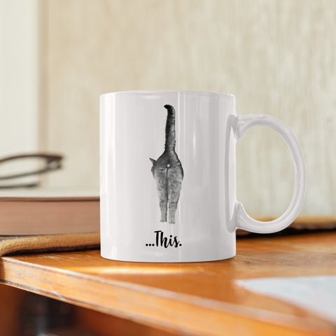 Coffee Mug "I Have Something Special to Show You..This." -  Cat Butt Coffee Cup, Gift for Cat Lovers,