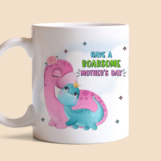 Have A Roarsome Mother's Day White Mug - Best Gift For Mother