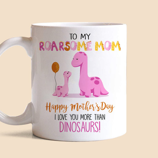 To My Roarsome Mom White Mug - Best Gift For Mother