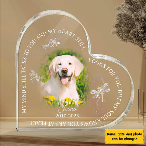My Mind Still Talks To You And My Heart Still Photo Crystal Heart Acrylic Blocks - Memorial Gifts for Pet Lovers - Pet Loss Gifts