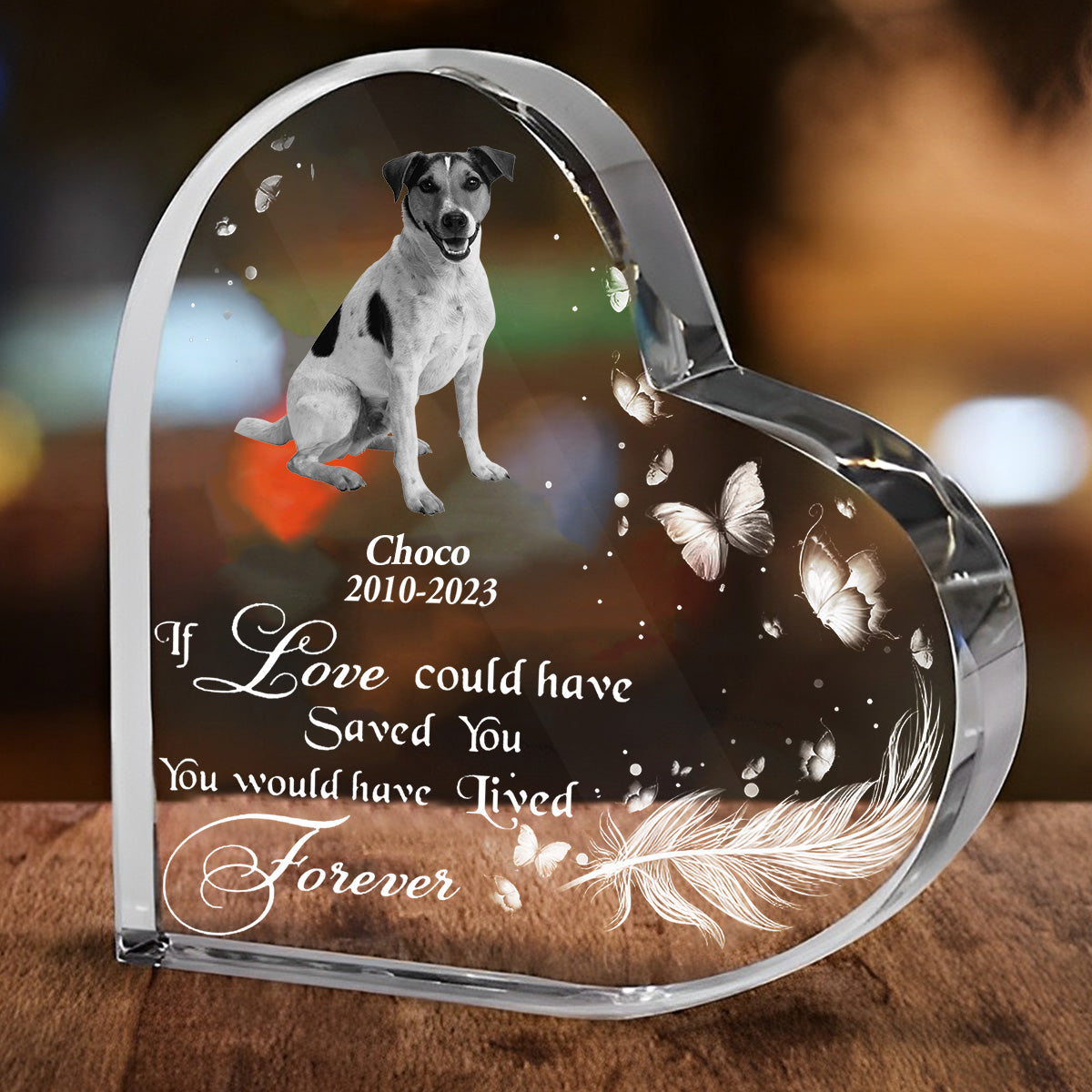 If Love Could Have Saved You, You Would Have Lived Forever Photo Crystal Heart Acrylic Blocks - Memorial Gifts for Pet Lovers - Pet Loss Gifts