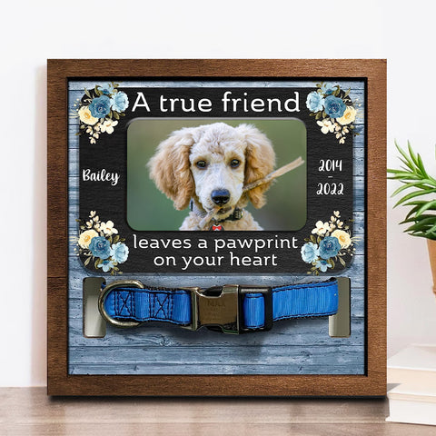 A True Friend Leaves A Pawprint On Your Heart Personalized Pet Loss Sign - Upload Image Pet Memorial Gifts For Dogs Dog Remembrance Gift