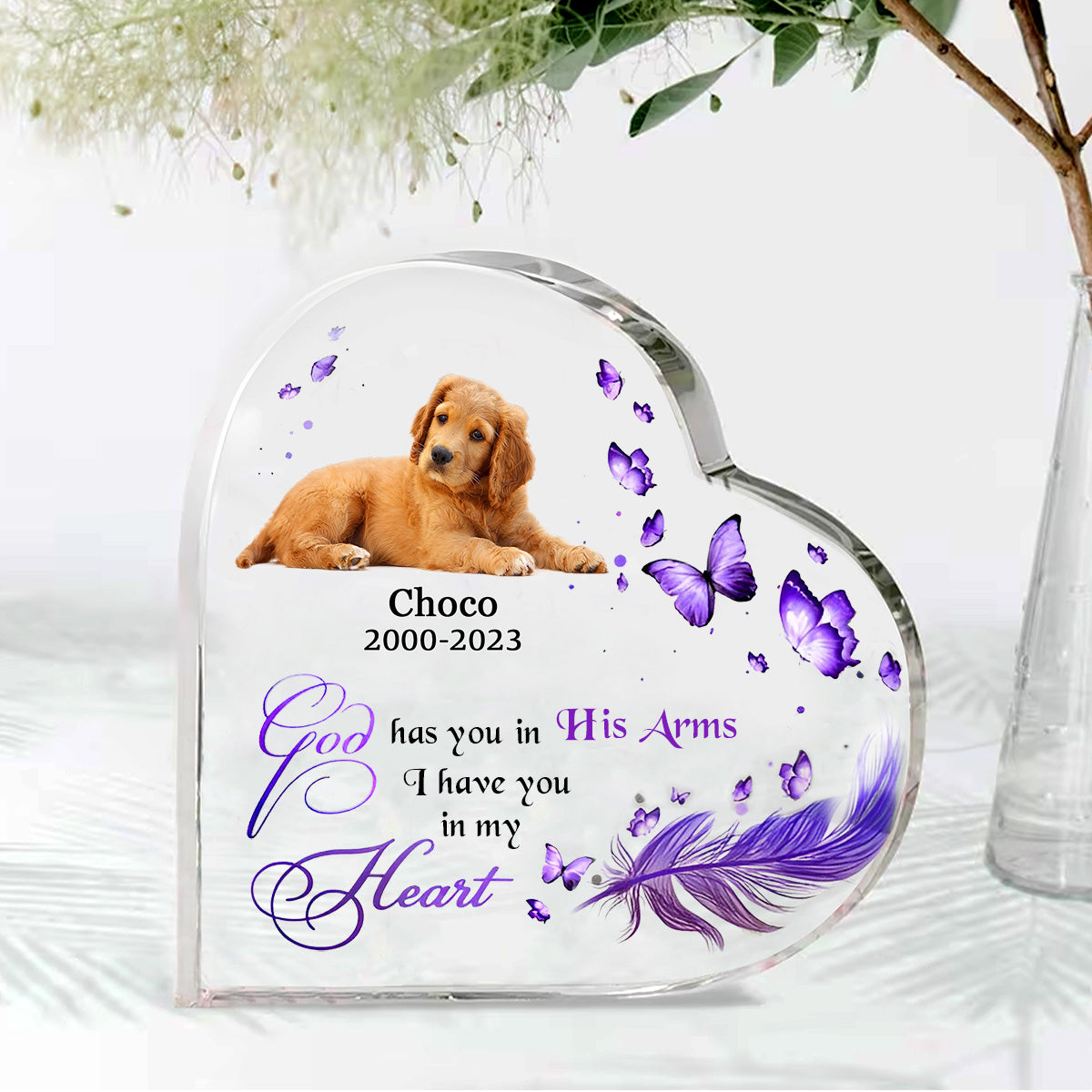 God Has You In His Arm, I Have You In My Heart Photo Crystal Heart Acrylic Blocks - Memorial Gifts for Pet Lovers - Pet Loss Gifts