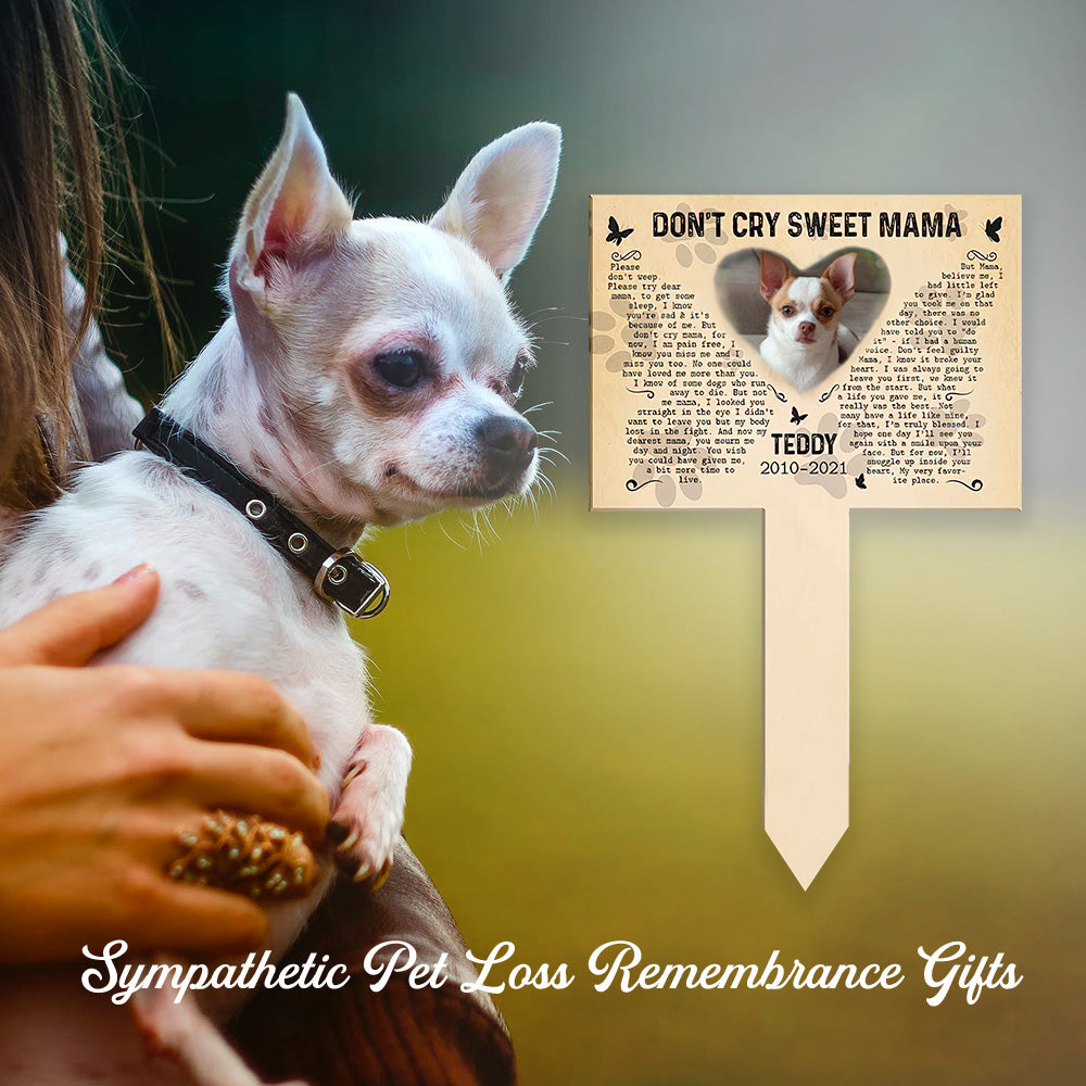Don't Cry Sweet Mama Garden Stake - Personalized Custom Acrylic Garden Stake for Loss of Dogs and Cats