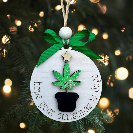 Hope Your Christmas Is Dope Ornament - Funny Christmas Tree Decoration