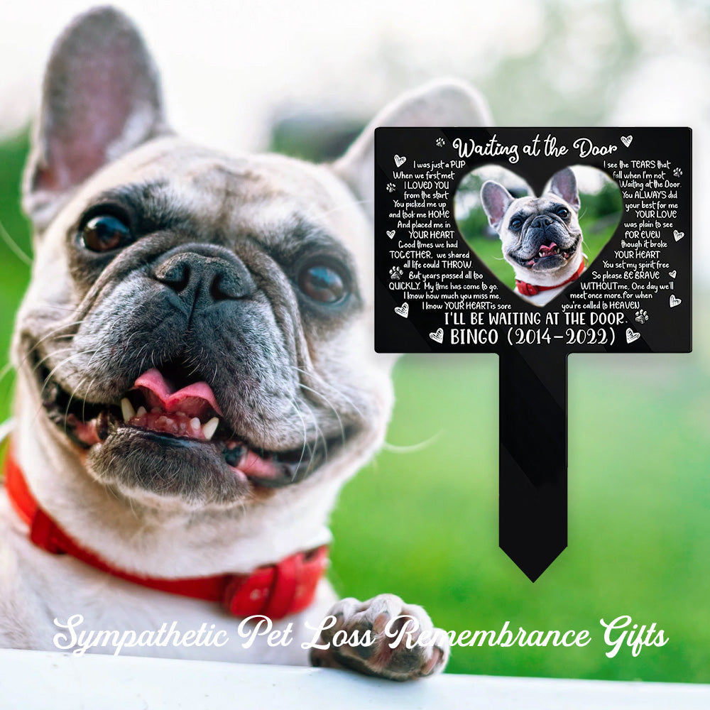 I'll Be Waiting At The Door Garden Stake - Personalized Custom Acrylic Garden Stake for Loss of Dogs and Cats