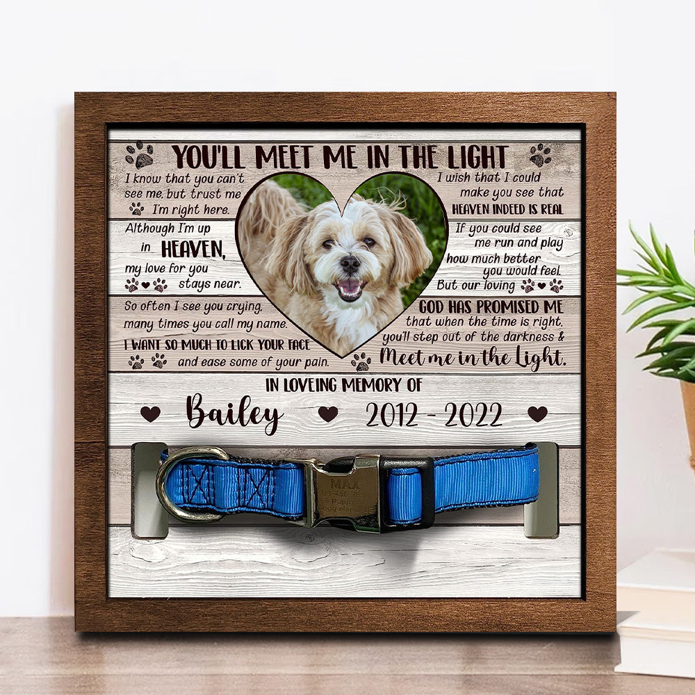 You'll Meet me In The Light Personalized Pet Loss Sign - Upload Image Pet Memorial Gifts For Dogs Dog Remembrance Gift