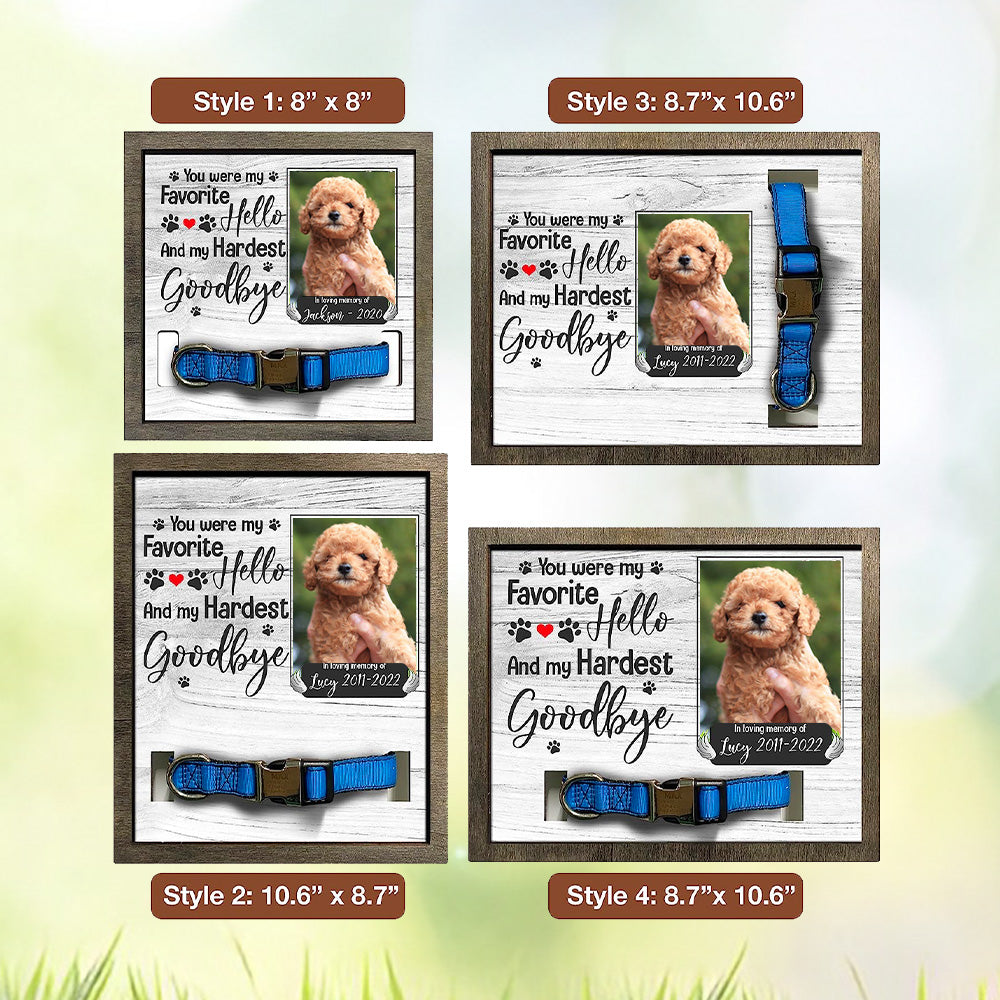 You Were My Favorite Hello And My Hardest Goodbye Personalized Pet Loss Sign - Upload Image Pet Memorial Gifts For Dogs Dog Remembrance Gift