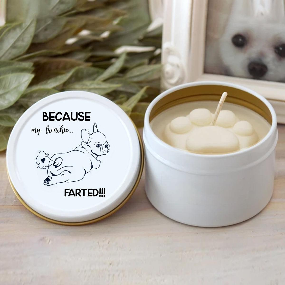Because my Frenchie Farted Scented Candle - Dog Lover Gift