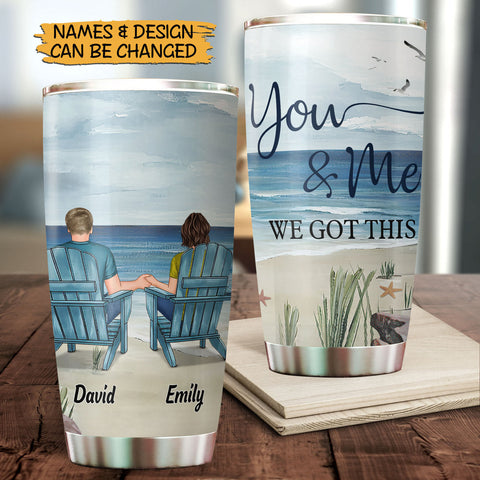 You & Me We Got This - Personalized Tumbler - Best Gift For Couple