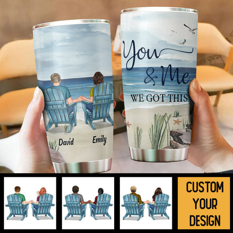 You & Me We Got This - Personalized Tumbler - Best Gift For Couple