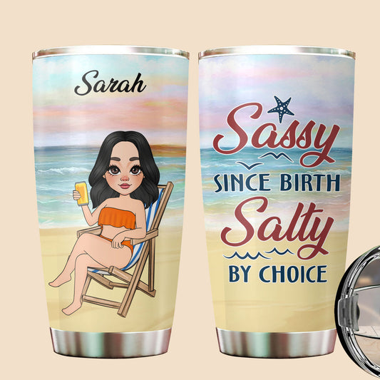 Sassy Since Birth - Personalized Tumbler - Best Gift For Summer