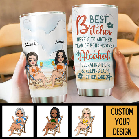 Best Bitches - Personalized Tumbler - Best Gift For Summer
