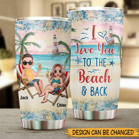I Love You To The Beach And Back - Personalized Tumbler - Best Gift For Summer