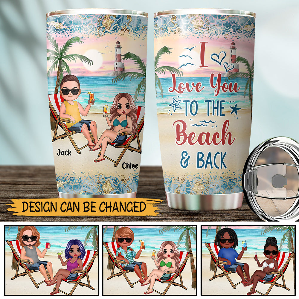 I Love You To The Beach And Back - Personalized Tumbler - Best Gift For Summer