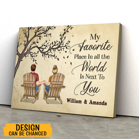 My Favorite Place In All The World Is Next To You - Personalized Poster/Canvas - Best Gift For Couple