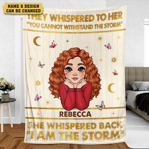 I Am The Storm - Personalized Blanket - Meaningful Gift For Birthday
