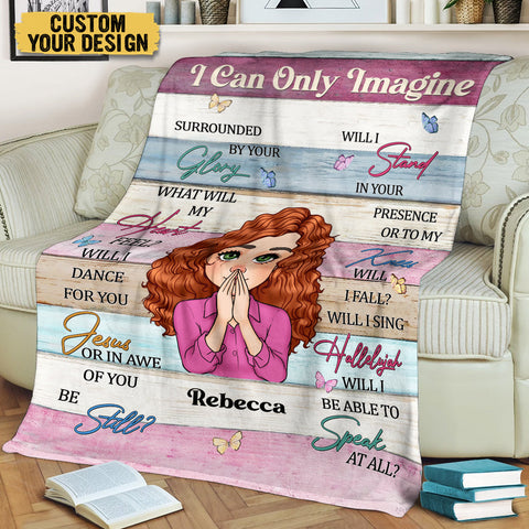 I Can Only Imagine - Personalized Blanket - Best Gift For Daughter, Granddaughter