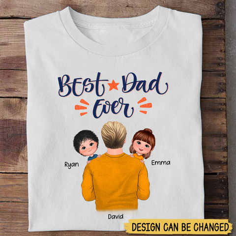 Best Dad Ever With Kids (Version 2) - Personalized T-Shirt/ Hoodie - Best Gift For Father