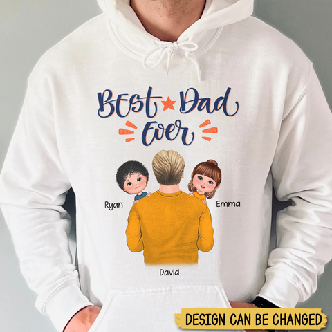Best Dad Ever With Kids (Version 2) - Personalized T-Shirt/ Hoodie - Best Gift For Father