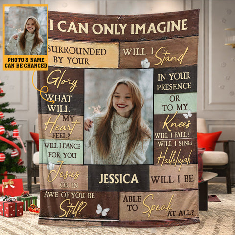 I Can Only Imagine Photo - Personalized Blanket - Meaningful Gift For Birthday
