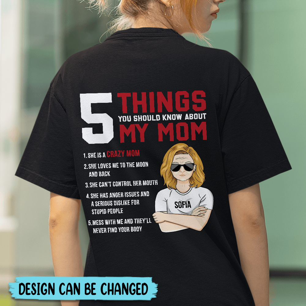 5 Things You Should Know About My Mom -  Personalized T-Shirt/ Hoodie Back - Best Gift For Mother