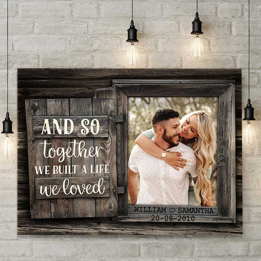 We Build A Life We Loved - Personalized Horizontal Canvas