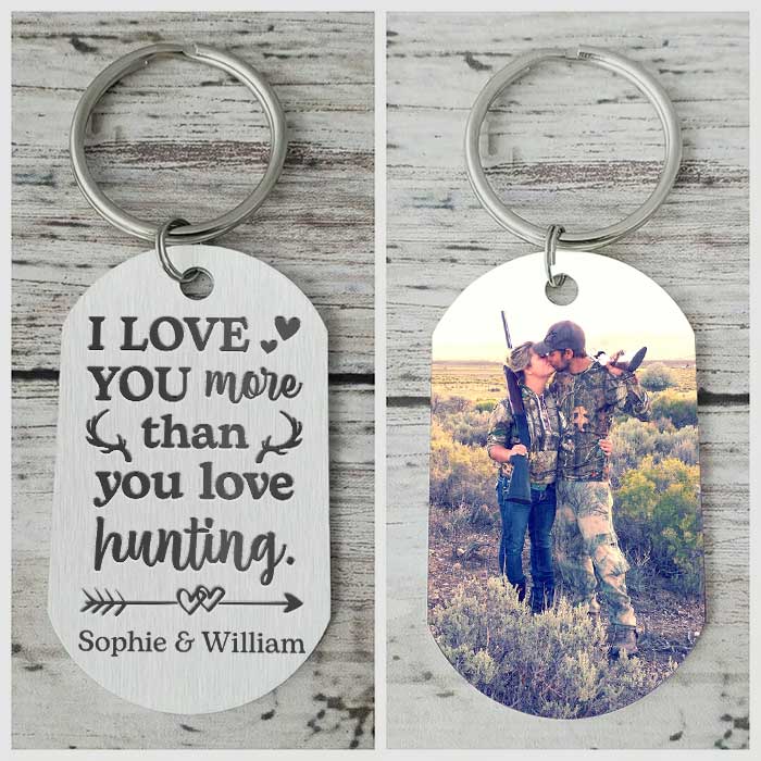 I Love You More Than You Love Hunting - Upload Image - Personalized Keychain