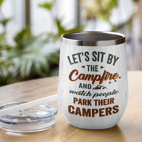 Let's Sit By The Campfire - Gift For Camping Couples, Personalized Wine Tumbler