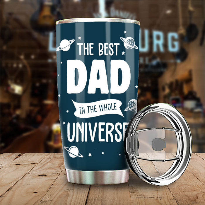 The Best Dad In The Whole Universe - Personalized Tumbler - Gift For Dad