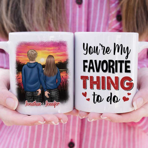 You're My Favorite Thing To Do - Gift For Couples, Personalized Mug
