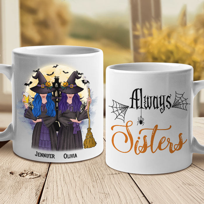 We Will Always Be Sisters - Personalized Mug