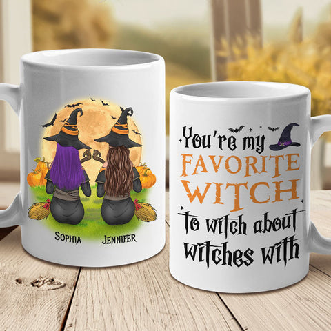 You're My Favorite Witch To Witch About Witches With - Personalized Mug, Halloween Ideas.