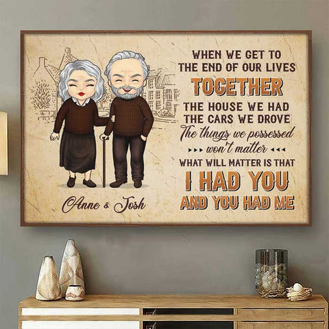What Will Matter Is That I Had You And You Had Me - Gift For Couples, Personalized Horizontal Poster
