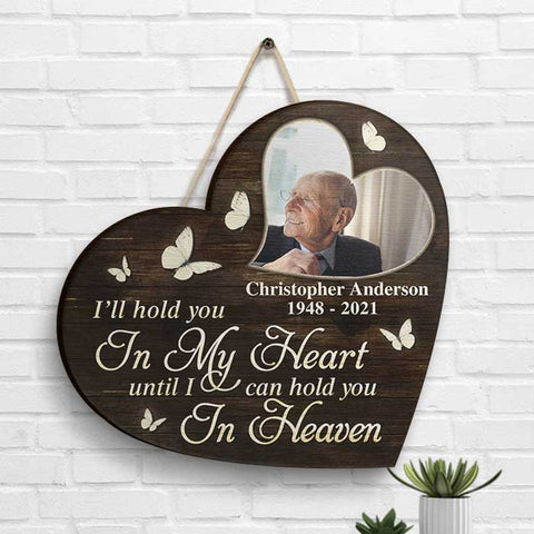 I'll Hold You In My Heart Until I Can Hold You In Heaven - Upload Image, Husband Wife, Personalized Shaped Wood Sign