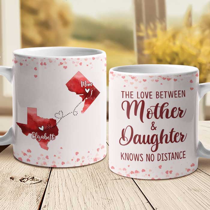 The Love Between Mother & Daughter Knows No Distance - Gift For Mom - Personalized Mug
