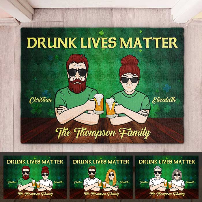 Drunk Lives Matter - Gift For Couples, Husband Wife, St. Patrick's Day, Personalized Decorative Mat