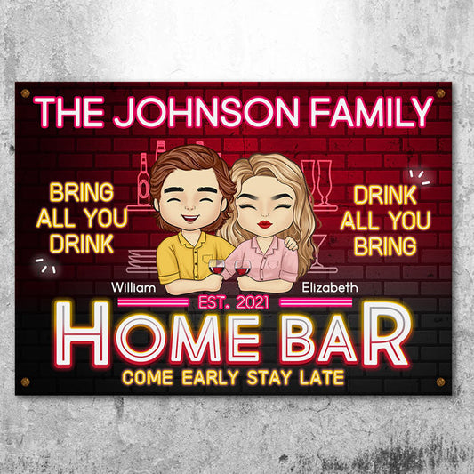 Home Bar - Come Early & Stay Late: Bring All You Drink & Drink All You Bring - Gift For Couples, Husband Wife, Personalized Metal Sign