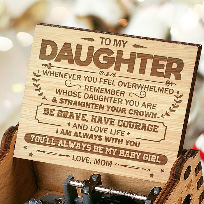 Being Brave, Having Courage And Loving Life - Mom To Daughter, Music Box
