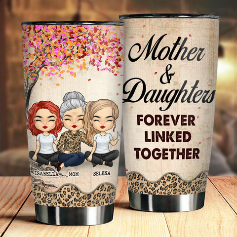 Mother And Daughters Forever Linked Together - Gift For Mom, Personalized Tumbler